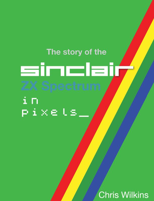 The Story of the ZX Spectrum in Pixels VOLUME 3 (PREORDER)